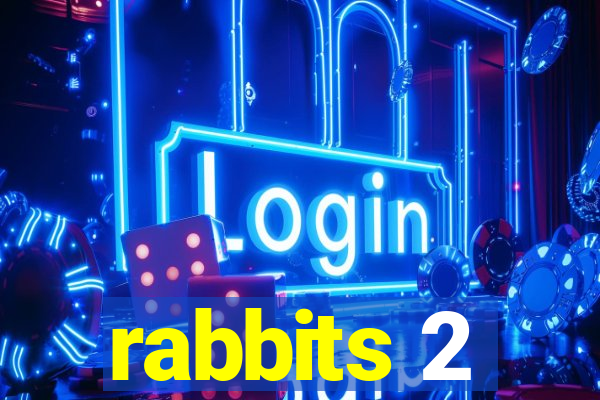 rabbits 2